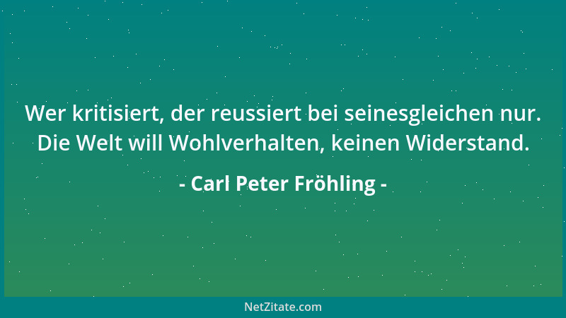 Carl Peter Fröhling - Gehe in die Welt, um zu erfahren, was Heimat ist....