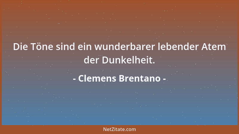 Clemens Brentano - Freude singt, was Leid gelitten, Schweres Herz hat leichten Sinn....