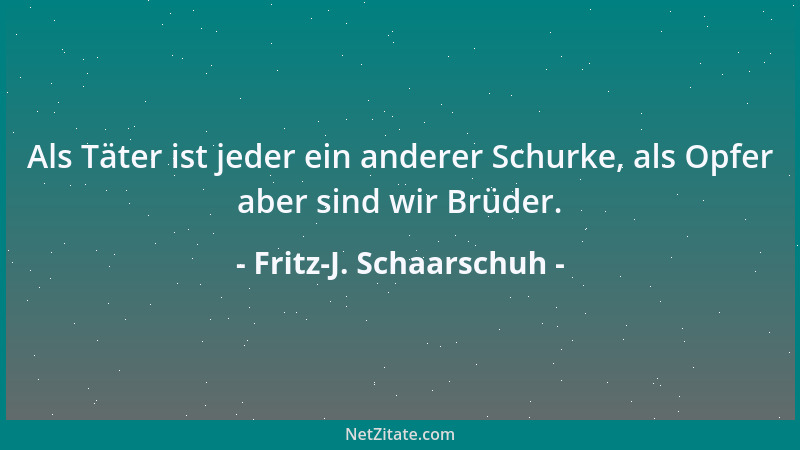 Fritz-J. Schaarschuh - Suchst du Zerstreuung, dann misch dich unters Volk. Suchst du deinen Weg, dann geh unter Menschen....