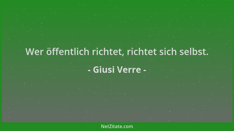 Giusi Verre - Wer öffentlich richtet, richtet sich selbst....