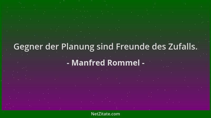 Manfred Rommel - Gegner der Planung sind Freunde des Zufalls....