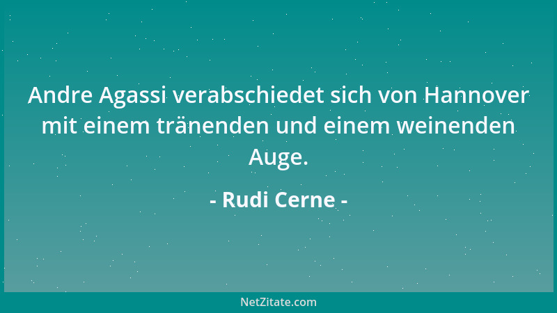 Rudi Cerne - Andre Agassi verabschiedet sich von Hannover mit einem tränenden und einem weinenden Auge....