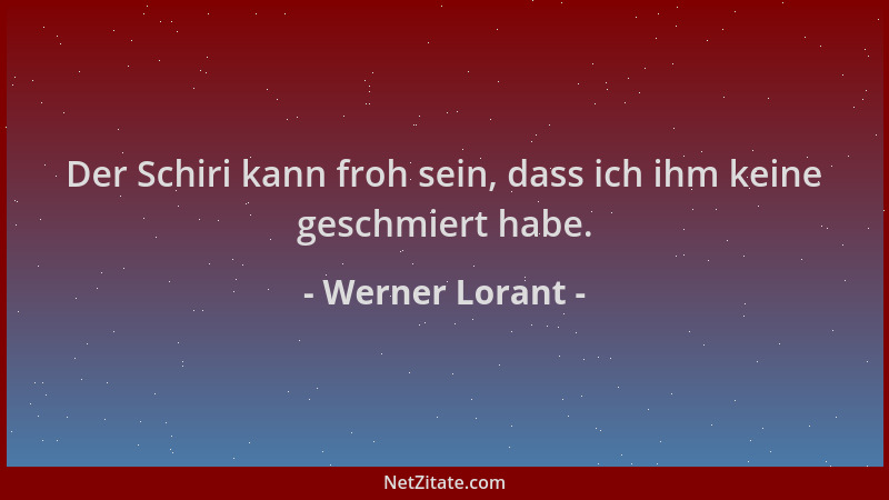 Werner Lorant - Der Schiri kann froh sein, dass ich ihm keine geschmiert habe....