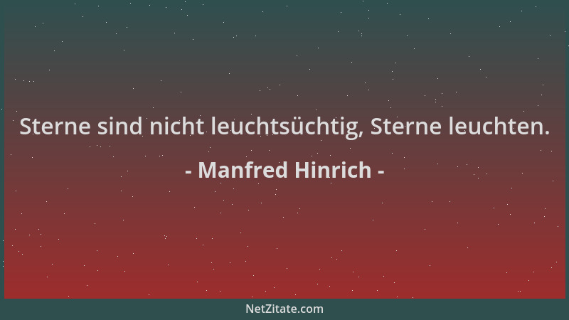 Manfred Hinrich - Sterne sind nicht leuchtsüchtig, Sterne leuchten....