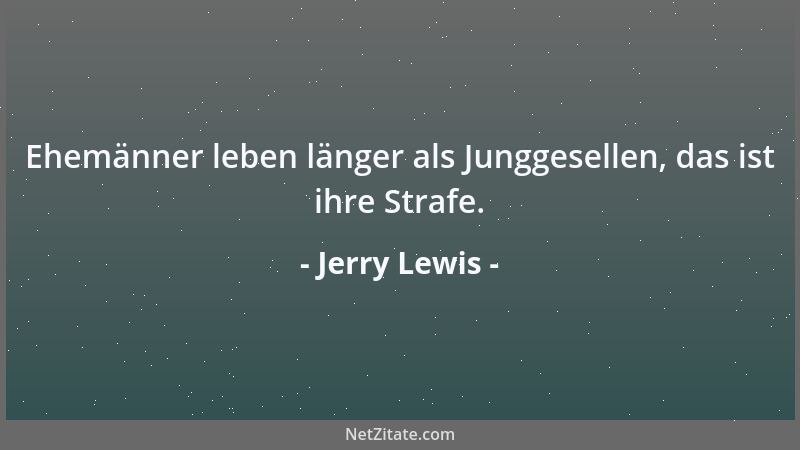 Jerry Lewis - Ehemänner leben länger als Junggesellen, das ist ihre Strafe....