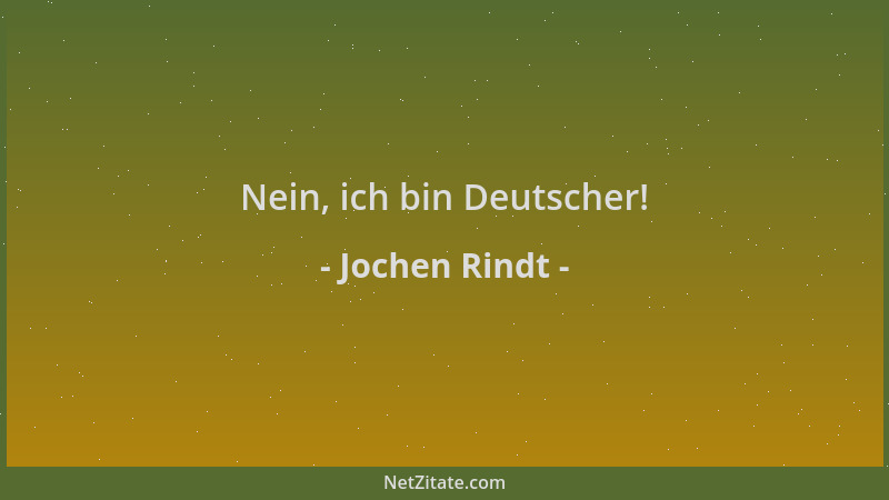 Jochen Rindt - Nein, ich bin Deutscher!...