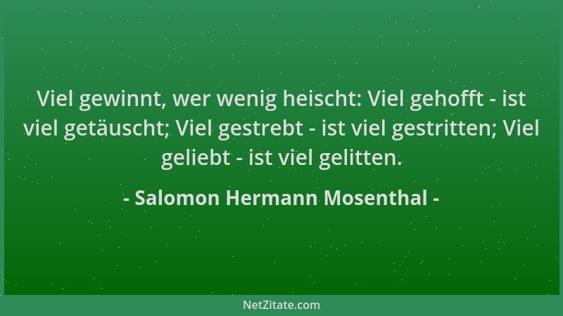 Salomon Hermann Mosenthal - Viel gewinnt, wer wenig heischt: Viel gehofft - ist viel getäuscht; Viel gestrebt - ist viel ge...
