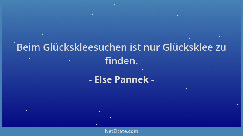 Else Pannek - Beim Glückskleesuchen ist nur Glücksklee zu finden....