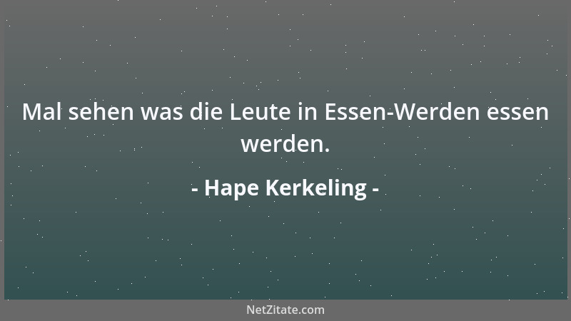 Hape Kerkeling - Mal sehen was die Leute in Essen-Werden essen werden....