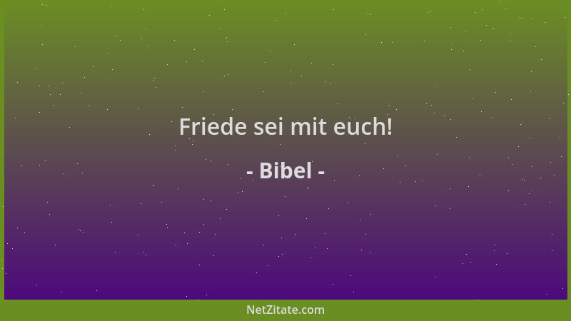 Bibel - Friede sei mit euch!...