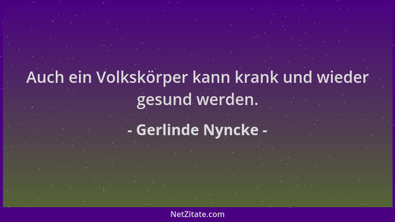 Gerlinde Nyncke - Auch ein Volkskörper kann krank und wieder gesund werden....