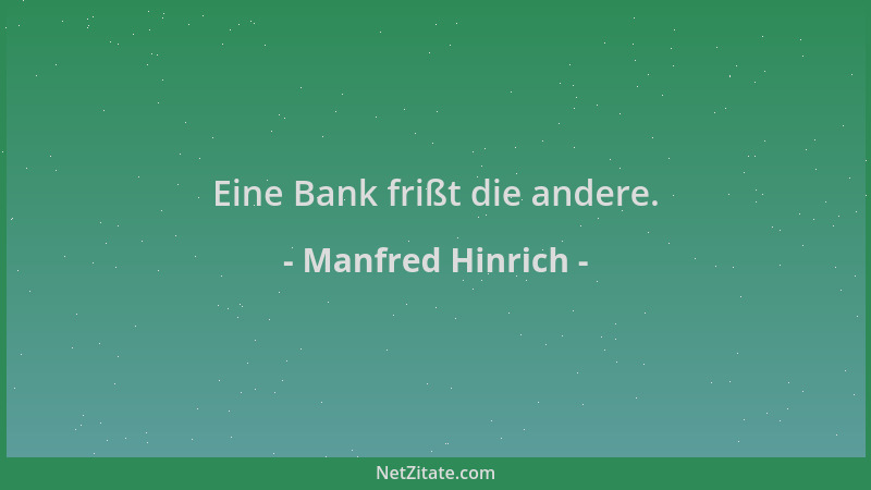 Manfred Hinrich - Eine Bank frißt die andere....