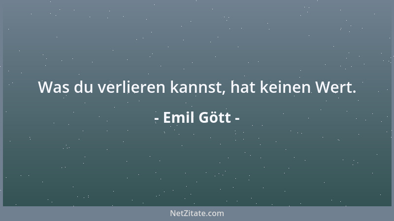 Emil Gött - Wer sich nicht von dieser Welt fühlt, aber doch nicht aus ihr heraus kann, für den gibt es immer noch eine Gass...