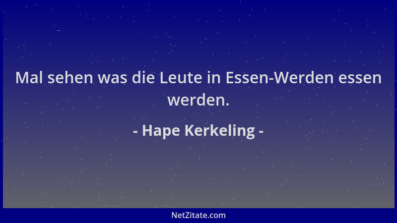 Hape Kerkeling - Mal sehen was die Leute in Essen-Werden essen werden....