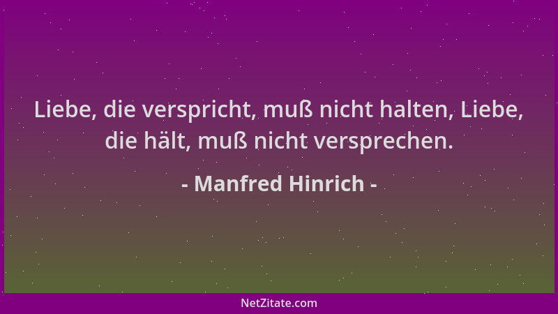 Manfred Hinrich - Liebe, die verspricht, muß nicht halten, Liebe, die hält, muß nicht versprechen....
