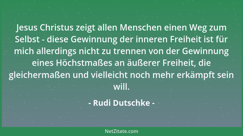 Rudi Dutschke - Jesus Christus zeigt allen Menschen einen Weg zum Selbst - diese Gewinnung der inneren Freiheit ist für mic...