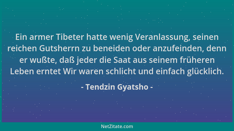 Tendzin Gyatsho - Ein armer Tibeter hatte wenig Veranlassung, seinen reichen Gutsherrn zu beneiden oder anzufeinden, denn e...