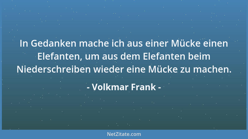 Volkmar Frank - Es ist leichter, hundert Versprechen zu geben, als eins zu halten....