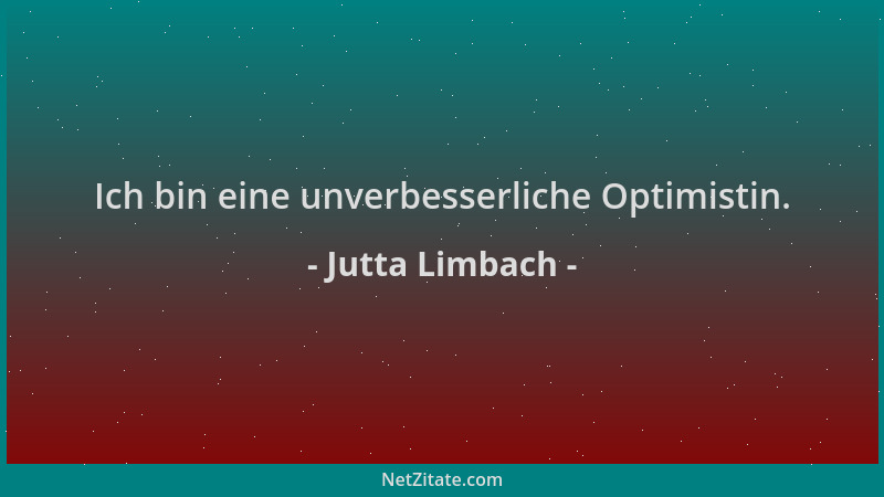 Jutta Limbach - Ich bin eine unverbesserliche Optimistin....