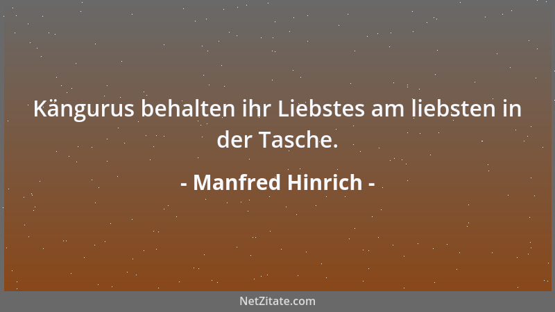 Manfred Hinrich - Kängurus behalten ihr Liebstes am liebsten in der Tasche....