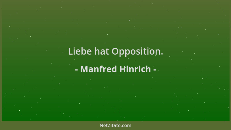 Manfred Hinrich - Liebe hat Opposition....