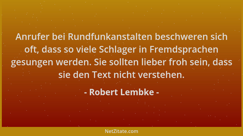 Robert Lembke - Anrufer bei Rundfunkanstalten beschweren sich oft, dass so viele Schlager in Fremdsprachen gesungen werden....