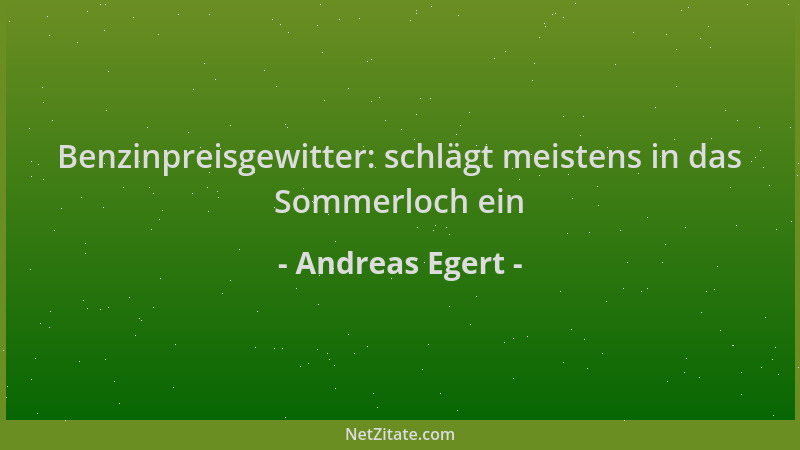 Andreas Egert - Benzinpreisgewitter: schlägt meistens in das Sommerloch ein...