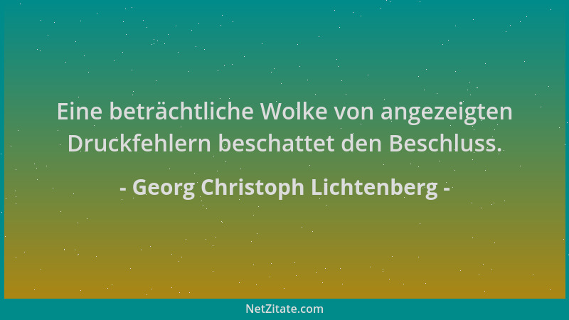 Georg Christoph Lichtenberg - Eine beträchtliche Wolke von angezeigten Druckfehlern beschattet den Beschluss....
