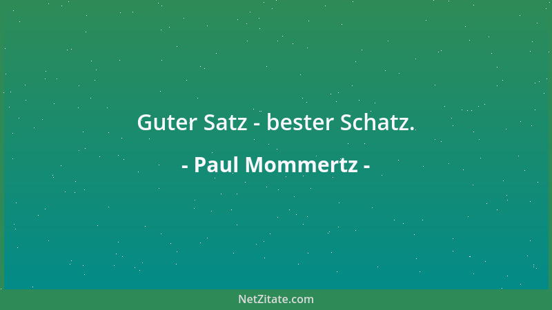 Paul Mommertz - Guter Satz - bester Schatz....