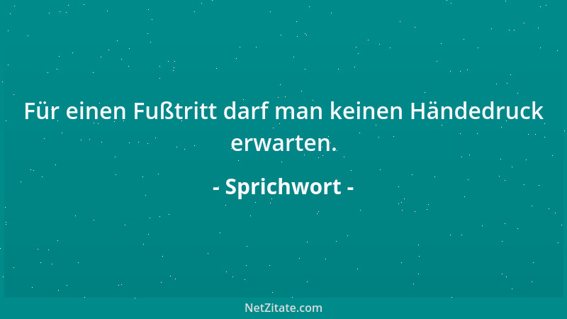 Sprichwort - Der Streber kennt nur eins, sein Ziel. Der Weise pflückt am Wege Blumen....