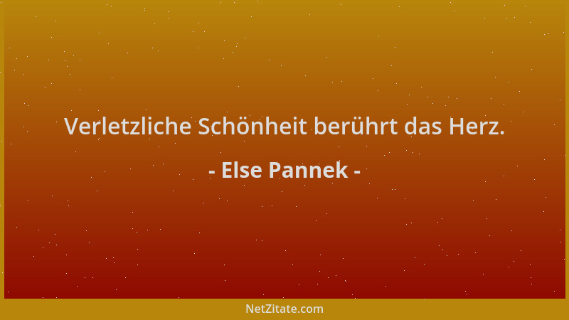 Else Pannek - Verletzliche Schönheit berührt das Herz....