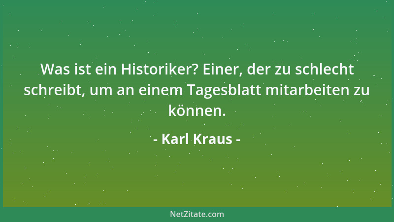 Karl Kraus - Jetzt sind alle Gedankengänge Laufgräben. Meine gar Katakomben....