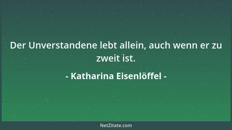 Katharina Eisenlöffel - Du kannst dich auch an kleinen Dingen freuen, wenn sie für dich groß....