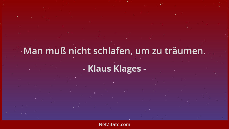 Klaus Klages - Man muß nicht schlafen, um zu träumen....