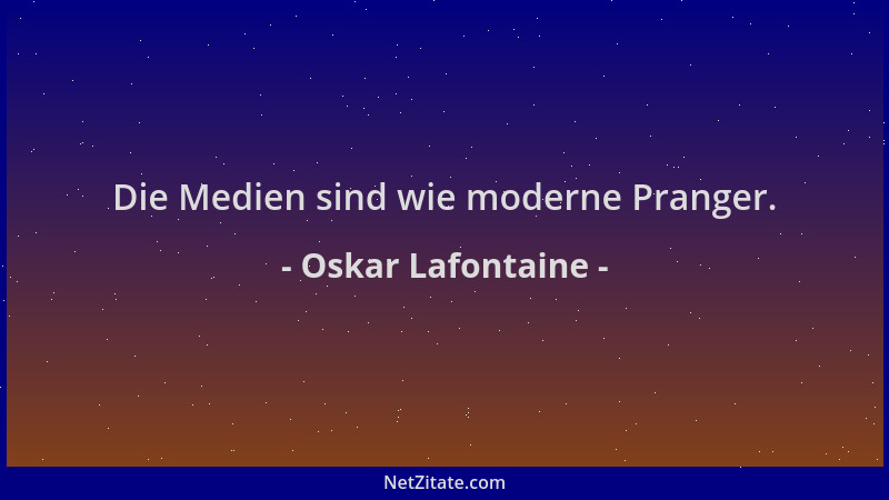 Oskar Lafontaine - Die Medien sind wie moderne Pranger....