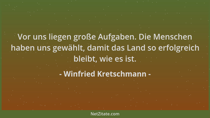 Winfried Kretschmann - Vor uns liegen große Aufgaben. Die Menschen haben uns gewählt, damit das Land so erfolgreich bleibt,...