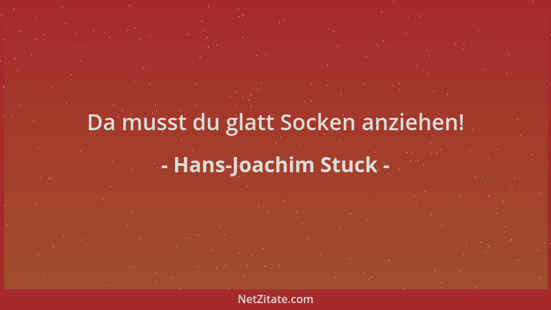 Hans-Joachim Stuck - Da musst du glatt Socken anziehen!...