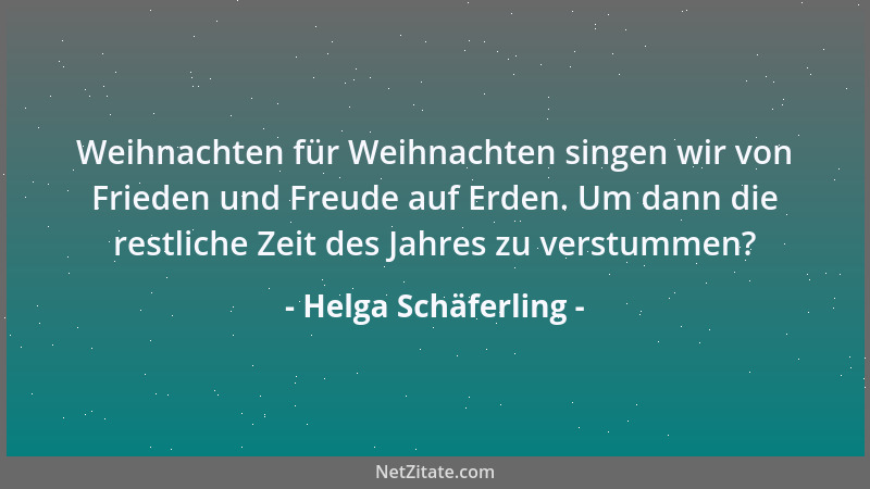 Helga Schäferling - Weihnachten für Weihnachten singen wir von Frieden und Freude auf Erden. Um dann die restliche Zeit des...