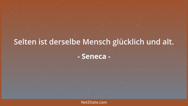 Seneca - Was vom Menschen verlangt wird, ist dies, daß er den Mitmenschen nütze, womöglich recht vielen, wo nicht, wenigen,...
