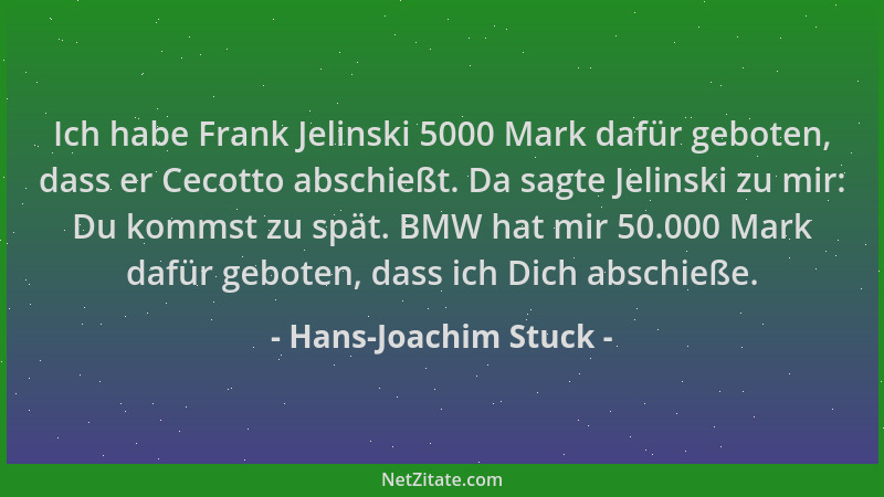 Hans-Joachim Stuck - Ich habe Frank Jelinski 5000 Mark dafür geboten, dass er Cecotto abschießt. Da sagte Jelinski zu mir:...