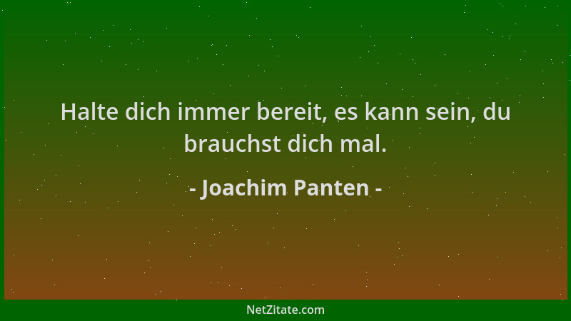 Joachim Panten - Halte dich immer bereit, es kann sein, du brauchst dich mal....