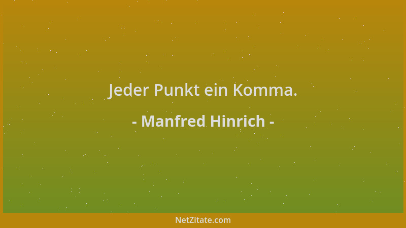Manfred Hinrich - Jeder Punkt ein Komma....