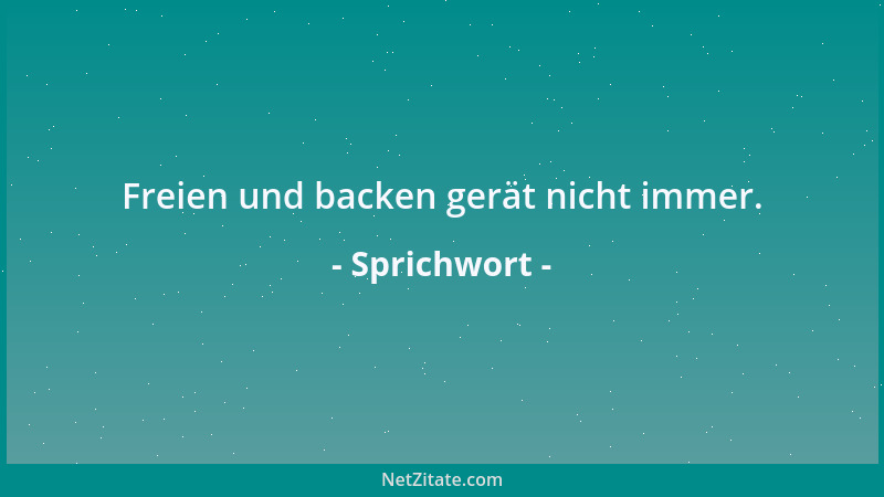 Sprichwort - Kein Mensch ist ohne Aber....