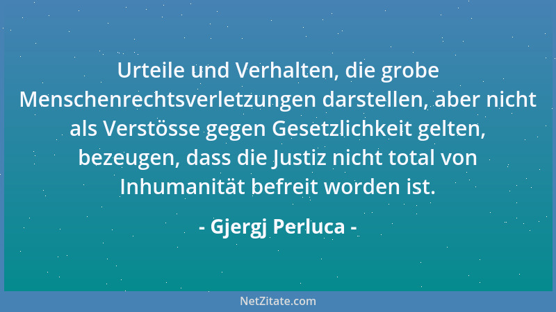 Gjergj Perluca - Urteile und Verhalten, die grobe Menschenrechtsverletzungen darstellen, aber nicht als Verstösse gegen Ges...