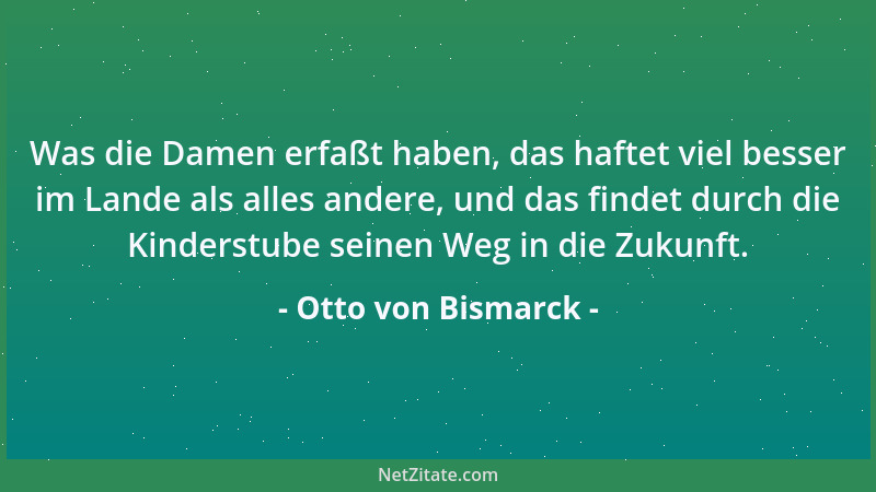 Otto von Bismarck - Es gibt eine göttliche Vorsehung, welche die Dummen, die Kinder, die Betrunkenen und die Vereinigten St...
