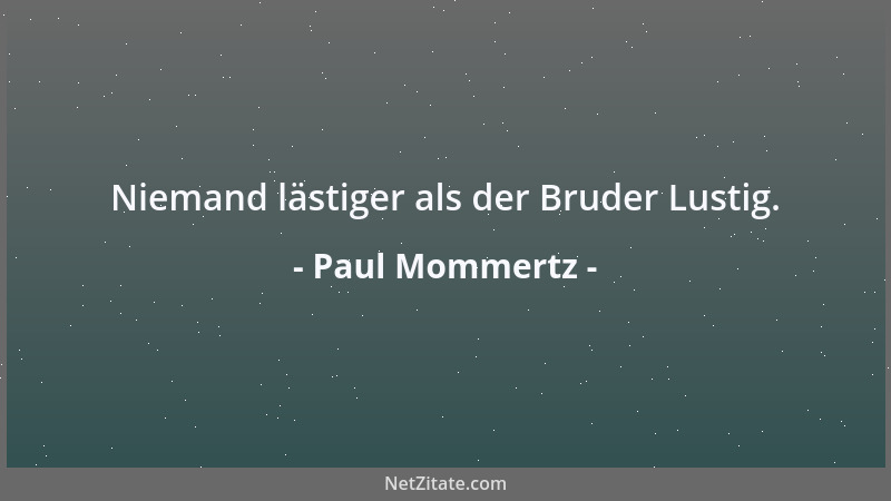 Paul Mommertz - Niemand lästiger als der Bruder Lustig....