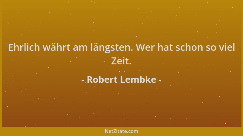 Robert Lembke - Ehrlich währt am längsten. Wer hat schon so viel Zeit....