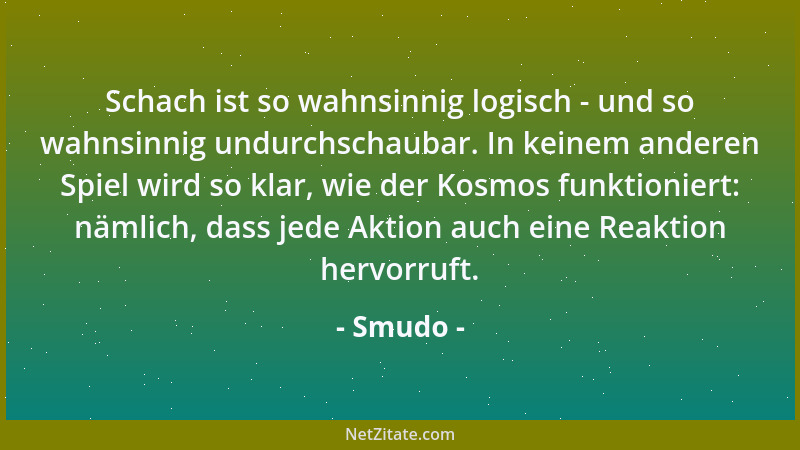Smudo - Schach ist so wahnsinnig logisch - und so wahnsinnig undurchschaubar. In keinem anderen Spiel wird so klar, wie der...