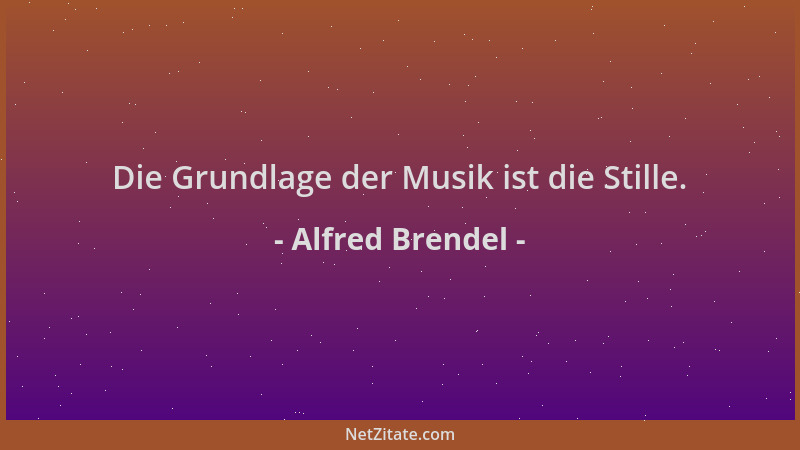 Alfred Brendel - Die Grundlage der Musik ist die Stille....