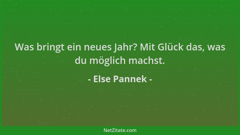 Else Pannek - Was bringt ein neues Jahr? Mit Glück das, was du möglich machst....